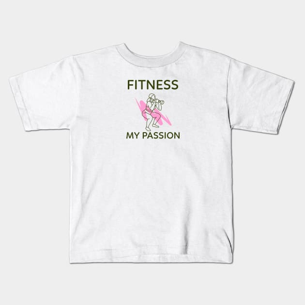 Fitness is My Passion Kids T-Shirt by MyUniqueTee